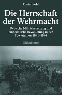 bokomslag Die Herrschaft Der Wehrmacht