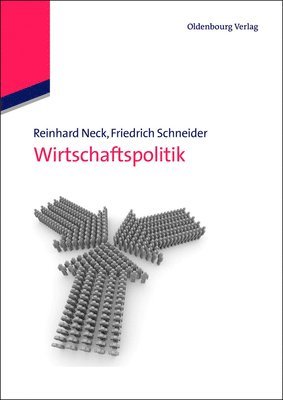 Reinhard Neck, Friedrich Schneider - Wirtschaftspolitik, Häftad