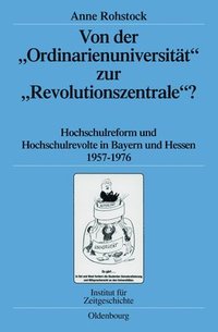 bokomslag Von Der Ordinarienuniversitt Zur Revolutionszentrale?