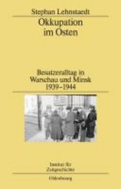 Stephan Lehnstaedt - Okkupation Im Osten, Inbunden