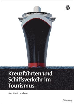 Axel Schulz, Josef Auer - Kreuzfahrten und Schiffsverkehr im Tourismus, Inbunden