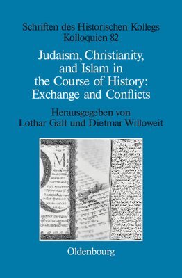 Judaism, Christianity, and Islam in the Course of History: Exchange and Conflicts 1