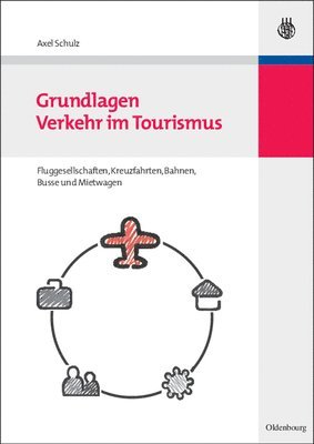 Axel Schulz - Grundlagen Verkehr Im Tourismus, Inbunden