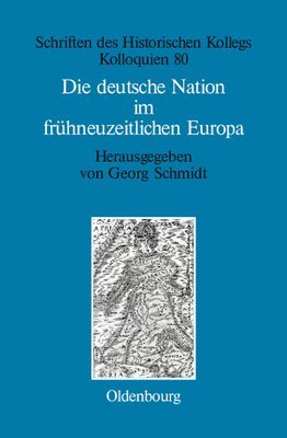 Georg Schmidt, Georg Elisabeth Schmidt Müller-Luckner - deutsche Nation im frühneuzeitlichen Europa, Inbunden