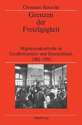 Christiane Reinecke, German Historical Institute London - Grenzen Der Freizügigkeit, Inbunden