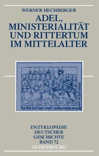 bokomslag Adel, Ministerialitt Und Rittertum Im Mittelalter