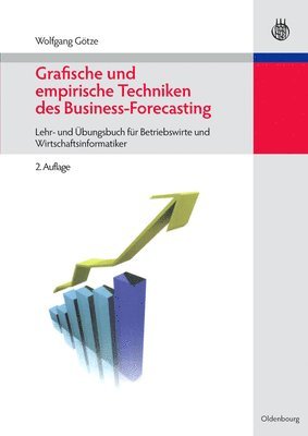 Wolfgang Götze - Grafische Und Empirische Techniken Des Business-Forecasting, Inbunden