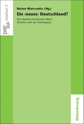 Reiner Marcowitz - Ein 'neues' Deutschland? Eine deutsch-französische Bilanz 20 Jahre nach der Vereinigung, Häftad