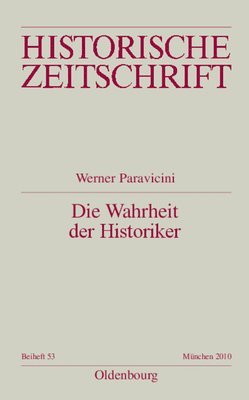 Werner Paravicini - Wahrheit der Historiker, Inbunden