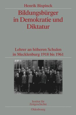 Henrik Bispinck - Bildungsbürger in Demokratie Und Diktatur, Inbunden
