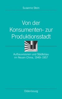 bokomslag Von Der Konsumenten- Zur Produktionsstadt