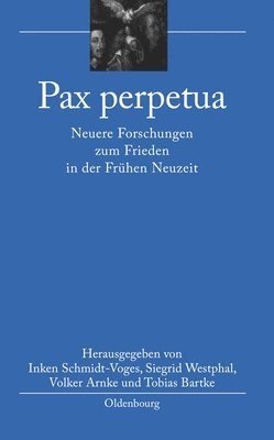 Inken Schmidt-Voges, Siegrid Westphal, Volker Arnke, Tobias Bartke - Pax Perpetua, Inbunden