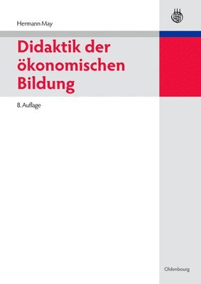 Hermann May - Didaktik Der Okonomischen Bildung, Inbunden