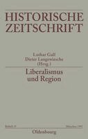 Lothar Gall, Dieter Langewiesche - Liberalismus Und Region, Häftad