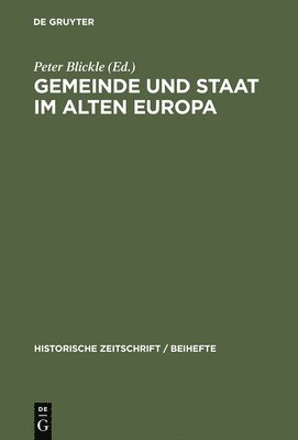 Peter Blickle - Gemeinde und Staat im Alten Europa, Inbunden