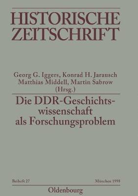 Georg G Iggers, Konrad Jarausch, Matthias Middell, Martin Sabrow - DDR-Geschichtswissenschaft als Forschungsproblem, Häftad