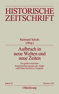 Aufbruch in Neue Welten Und Neue Zeiten: Die Großen Maritimen Expansionsbewegungen Der Antike Und Frühen Neuzeit Im Vergleich