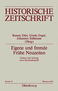 Eigene Und Fremde Frühe Neuzeiten: Genese Und Geltung Eines Epochenbegriffs. Ein Projekt Des Sokrates-Netzwerks Una Filosofia Per L`europa