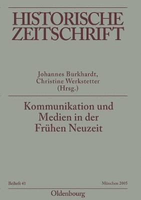 Johannes Burkhardt, Christine Werkstetter - Kommunikation und Medien in der Frühen Neuzeit, Häftad