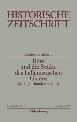 Rainer Bernhardt - ROM Und Die Städte Des Hellenistischen Ostens (3. - 1. Jahrhundert V.Chr.), Häftad