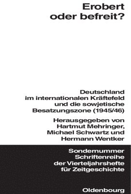 Hartmut Mehringer, Michael Schwartz, Hermann Wentker - Erobert oder befreit?, Inbunden