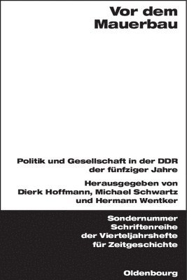 Dierk Hoffmann, Michael Schwartz, Hermann Wentker - VOR Dem Mauerbau, Inbunden