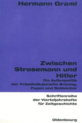 Hermann Graml - Zwischen Stresemann Und Hitler, Häftad