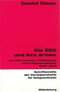 bokomslag Die SED und ihre Armee