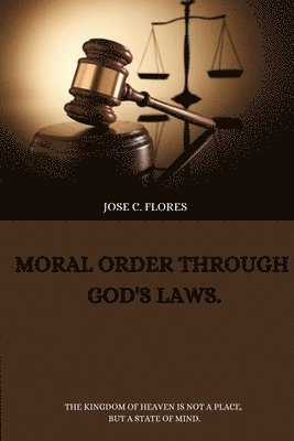 Moral order through God's laws. 1