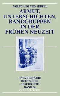 bokomslag Armut, Unterschichten, Randgruppen in der Frühen Neuzeit