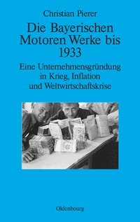bokomslag Die Bayerischen Motoren Werke bis 1933