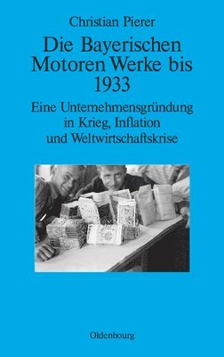 Die Bayerischen Motoren Werke bis 1933 1