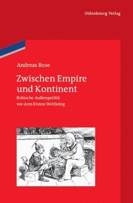 Andreas Rose, German Historical Institute London - Zwischen Empire und Kontinent, Inbunden