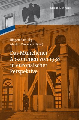 Jürgen Zarusky, Martin Zückert - Münchener Abkommen von 1938 in europäischer Perspektive, Inbunden