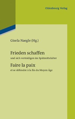 Museum Jean Tinguely Basel - Frieden schaffen und sich verteidigen im Spätmittelalter, Inbunden