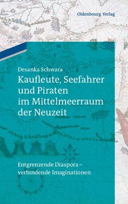 bokomslag Kaufleute, Seefahrer und Piraten im Mittelmeerraum der Neuzeit