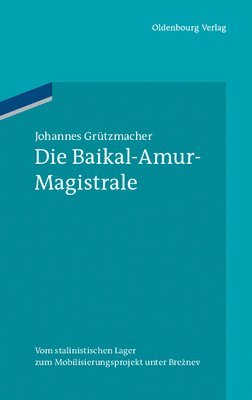 bokomslag Die Baikal-Amur-Magistrale