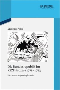 bokomslag Die Bundesrepublik Im Ksze-Prozess 1975-1983: Die Umkehrung Der Diplomatie