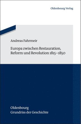 Europa Zwischen Restauration, Reform Und Revolution 1815-1850 1