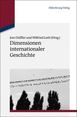 Jost Dülffer, Wilfried Loth - Dimensionen Internationaler Geschichte, Inbunden