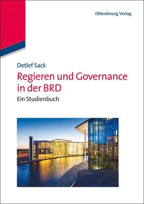 Detlef Sack - Regieren Und Governance in Der Brd: Ein Studienbuch, Inbunden