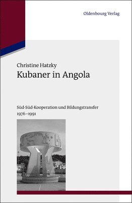 Christine Hatzky - Kubaner in Angola, Inbunden