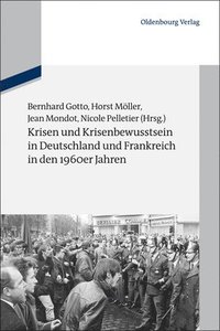 bokomslag Krisen und Krisenbewusstsein in Deutschland und Frankreich in den 1960er Jahren