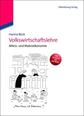Hanno Beck - Volkswirtschaftslehre: Mikro- Und Makroökonomie, Häftad