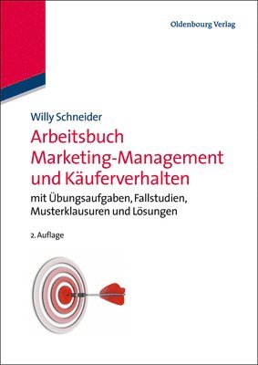 Willy Schneider - Arbeitsbuch Marketing-Management und Käuferverhalten, Inbunden