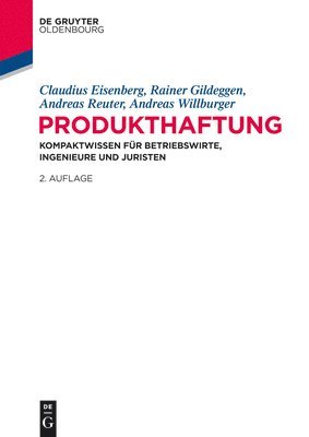 Produkthaftung: Kompaktwissen Für Betriebswirte, Ingenieure Und Juristen