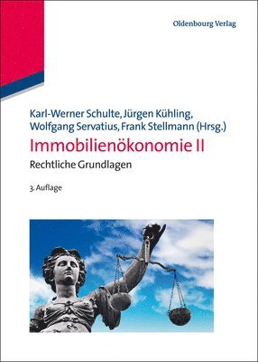 Karl-Werner Schulte, Jürgen Kühling - Immobilienökonomie II: Rechtliche Grundlagen, Inbunden