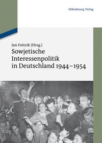 bokomslag Sowjetische Interessenpolitik in Deutschland 1944-1954