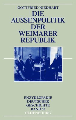 Gottfried Niedhart - Die Außenpolitik Der Weimarer Republik, Inbunden