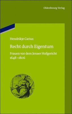 Hendrikje Carius - Recht durch Eigentum, Inbunden
